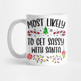 Most Likey To Get Sassy With Santa Family Matching Christmas Mug